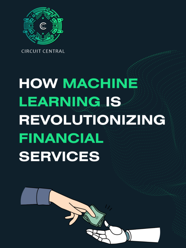 How Machine Learning is Revolutionizing Financial Services